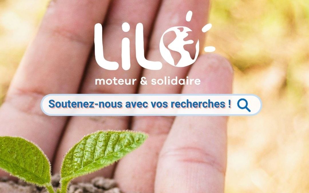 Un moteur de recherche solidaire Lilo permet de financer gratuitement nos actions