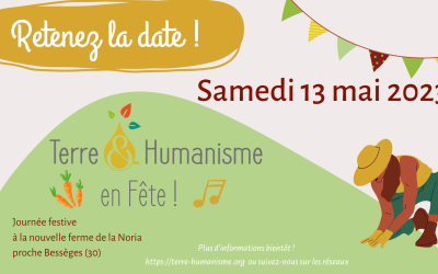 SAVE THE DATE : 13 MAI 2023 – Terre & Humanisme en fête 🥳