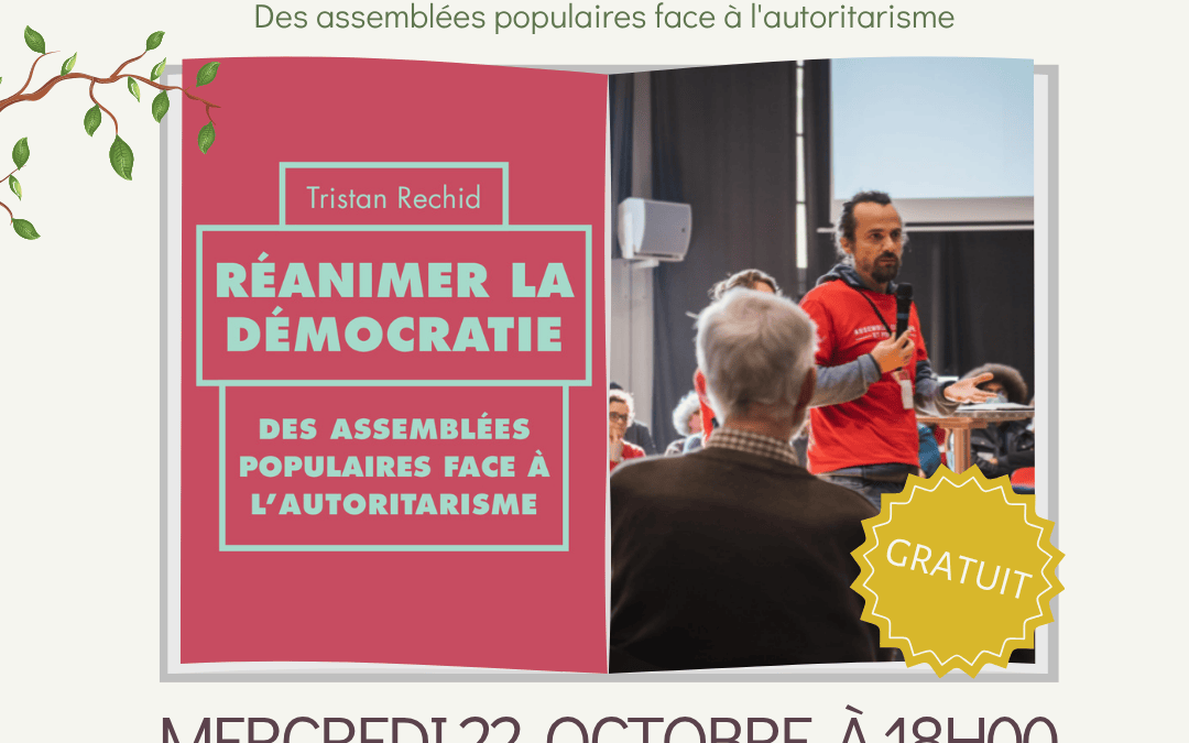 [CONFÉRENCE PARTICIPATIVE] Réanimer la démocratie avec Tristan Rechid